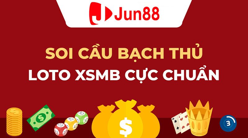 Soi cầu bạch thủ lô đẹp nhất hôm nay bách phát bách trúng