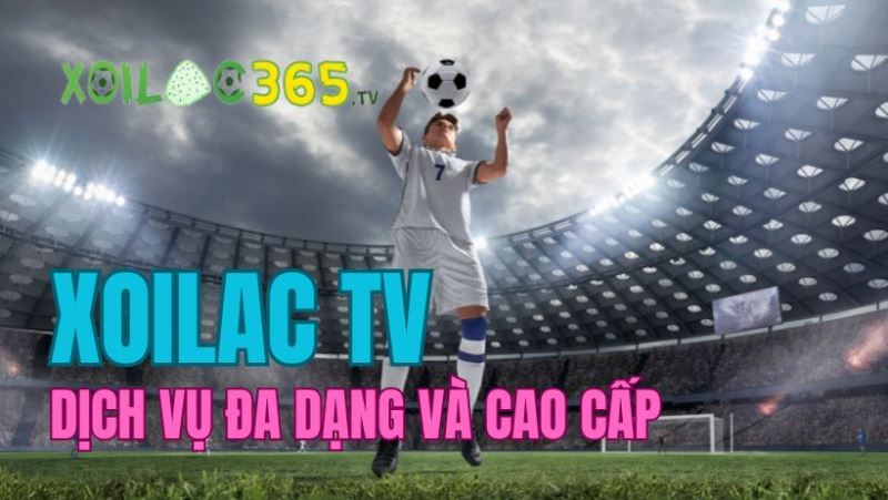 Xoilac365.tv có những chức năng gì?