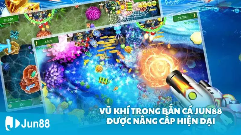 Vũ khí trong bắn cá Jun88 được nâng cấp hiện đại