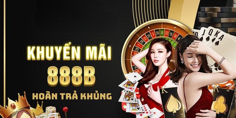 Tổng quan về sự kiện hoàn trả 888B