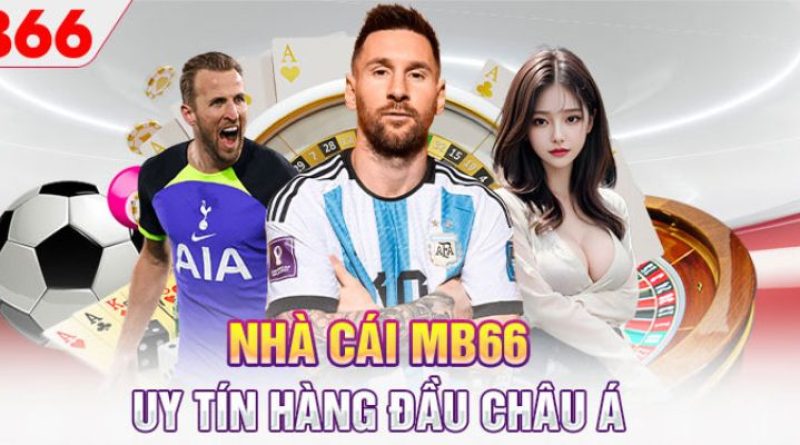 Nhà cái MB66 – Địa điểm giải trí không nên bỏ qua hiện nay 