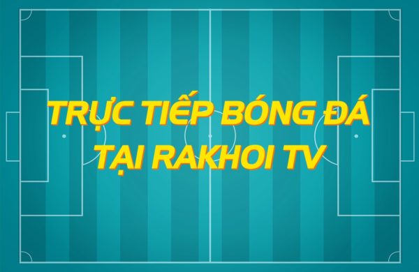 Khái quát về Rakhoi TV