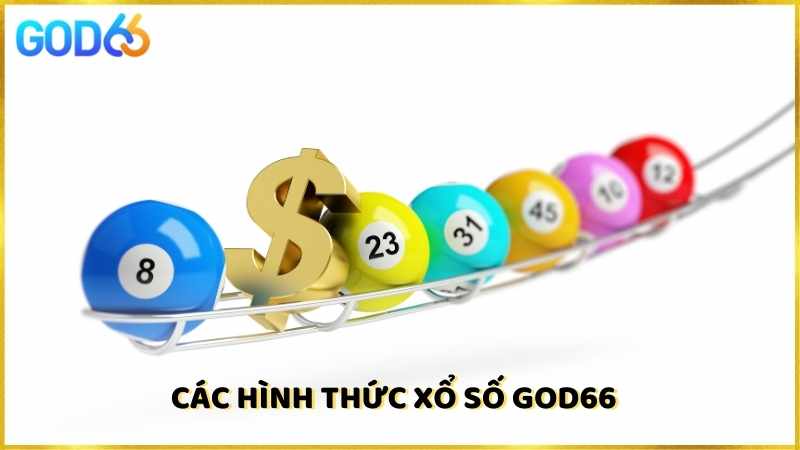 Các hình thức Xổ Số God66 