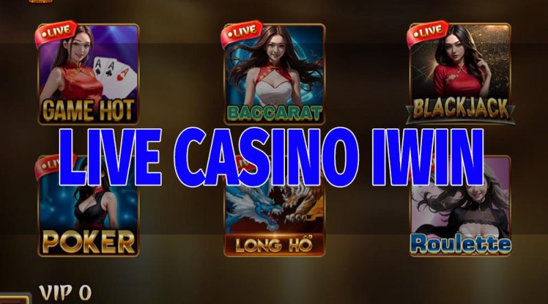 Khám phá thế giới Live Casino tại iWin Club: Đỉnh cao cá cược!