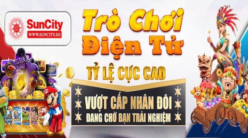 Giới thiệu Suncity – Sảnh game nổi bật uy tín số 1 hiện nay