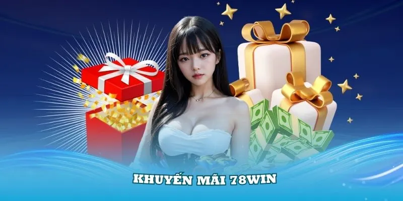 Nhận Ngay 78K Khi Đăng Ký Tài Khoản
