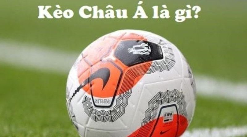 Kèo châu Á – Thủ thuật đọc kèo chuẩn chỉ từ chuyên gia 789Bet