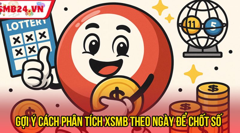 Kết Quả XSMB Theo Ngày – Phân Tích Xu Hướng Lô Đẹp