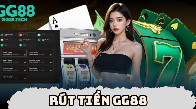 Rút tiền GG88 – Hướng dẫn chi tiết cho người mới bắt đầu